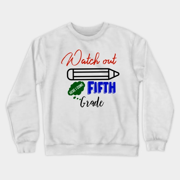 Fifth Grade Here I Come Graduating Class Crewneck Sweatshirt by UnderDesign